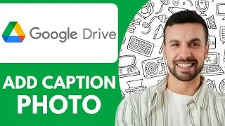 How to Add a Caption Photo on Google Drive  - 2025 (Guide for Beginners)