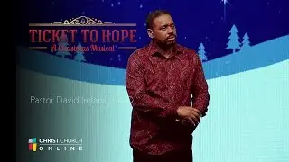 Ticket to Hope | Christ Church | Pastor David Ireland