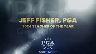 2024 Southwest PGA Teacher of the Year - Jeff Fisher
