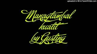 Managtambal kuatit - Gusting ( Pangasinan song )
