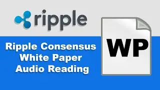 Ripple Consensus White Paper Audio Reading