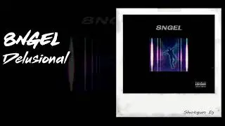 8NGEL - Delusional