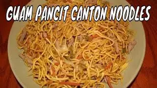 PANCIT CANTON Stir Fry Noodles | Guam Food | Filipino Recipes