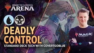 Смертельный контроль &mdash; возьмите под свой контроль ПОЛНЫЙ контроль! | Стандартная технология колоды с CovertGoBlue | MTG Arena