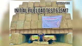 Initial vertical pile load test in compression | test load 635 MT | kentledge test