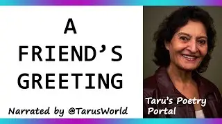 A Friend's Greeting | Edgar Albert Guest | Visual Poem with Text | Narrated by Taru Devani