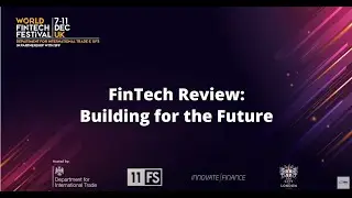 World Fintech Festival in the UK - FinTech Review: Building for the Future