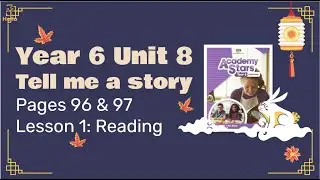 【Year 6 Academy Stars】Unit 8 | Tell Me a Story | Lesson 1 | Reading | Pages 96 & 97