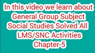 General Science Group Social Studies chapter-5 activities solved on LMS Training Course