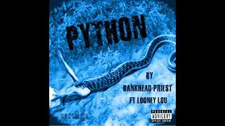 Bankhead Priest - Pyhton ft.looney lou