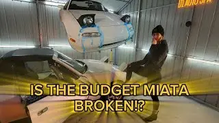 Everything that is wrong with the budget Miata car build!