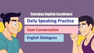 Practical English Gym Dialogues - Boost Your Fluency with Everyday English Excellence