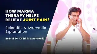 How Marma Therapy Helps Relieve Joint Pain | Scientific & Ayurvedic Explanation