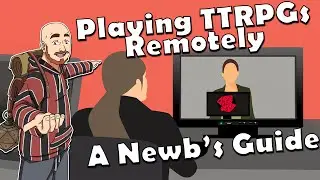 Playing TTRPGs Remotely - A Newb's Guide