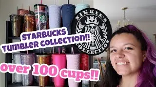 MY 2021 UPDATED STARBUCKS TUMBLER COLLECTION!