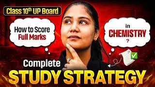 Class 10th UP Board | How to Score Full Marks in Chemistry? | Complete Study Strategy