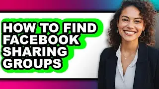 How to Find Facebook Sharing Groups (easy Method)