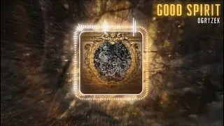 Ogryzek - GOOD SPIRIT (Official Visualiser)