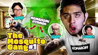 JADI NYAMUK SEDOT SEDOT !!! [ The Mosquito Gang ]