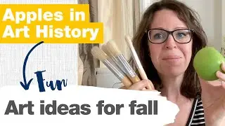 Apples in Art History - Fun Ideas for Fall