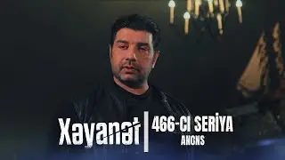Xəyanət (3-c&uuml; m&ouml;vs&uuml;m 466-cı Seriya)  ANONS