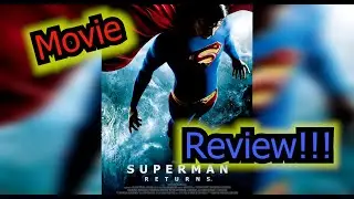Superman Returns Movie Review