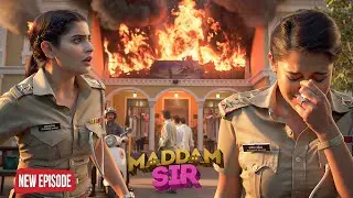महिला थाने में लगी आग, हसीना का रो-रो कर हुआ बुरा हाल | Best Of Maddam Sir | New Episode |