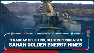 TERANCAM DELISTING, BEI BERI PERINGATAN SAHAM GOLDEN ENERGY MINES
