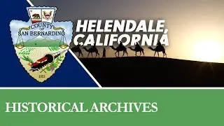 How did camels help establish Helendale, CA?
