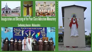 Inauguration and Blessing of the Poor Clare Adoration Monastery || Sindhudurg diocese || Maharashtra