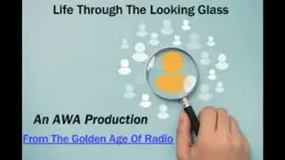 LIFE THROUGH THE LOOKING GLASS 04