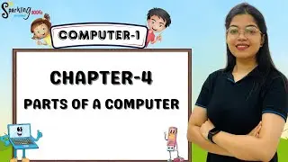 SPARKLING BOOKS | COMPUTER-1 | CH-4 : PARTS OF A COMPUTER