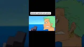 one piece episode sp&eacute;cial #anime #onepiece #mugiwara #luffy #zoro