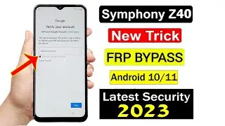 Symphony Z40 FRP Unlock | New Trick 2023 | Symphony Z40 Google Account Bypass (NO PC) Z40 FRP Bypass