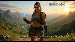 Shrouded Gaming Stream Ep. 11 | Enshrouded: Beyond the Horizon &ndash; Founding a New Fast Travel Site!