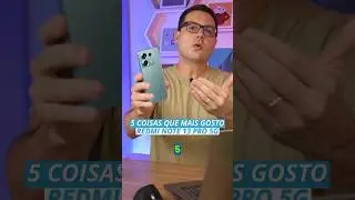 5 coisas que eu MAIS GOSTO do Redmi Note 13 Pro 5G!! V&iacute;deo no Canal!! #Xiaomi #RedmiNote13Pro5G