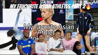 Our Reaction To| COMPILATION OF MY FAVOURITE ASIAN ATHLETES PART 2❤🔥🔥