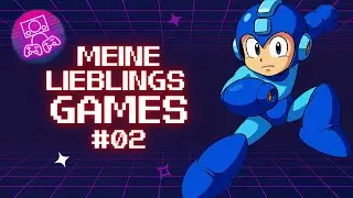 🎮 Meine Lieblingsspiele #2 – Mega Man 2, Theme Park & mehr Gaming-Highlights