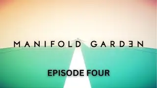 Manifold Garden | EP#4 | Nothing Left