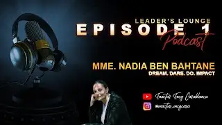 LEADER'S LOUNGE - EPISODE 1 - NADIA BEN BAHTANE