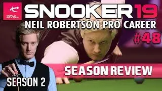 SEASON REVIEW | Snooker 19: Neil Robertson Pro Career (S2 E48)