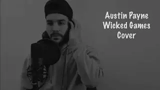 Wicked Games - Chris Isaak Cover by Austin Payne