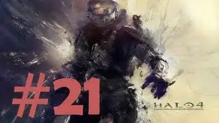 Halo 4 Walkthrough - Part 21 XBOX 360 Let's Play Gameplay
