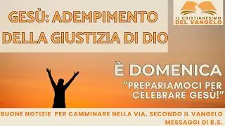 GESU': ADEMPIMENTO DELLA GIUSTIZIA DI DIO
