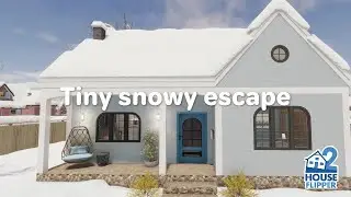 🏠 House Flipper 2 - Tiny snowy escape (custom job)