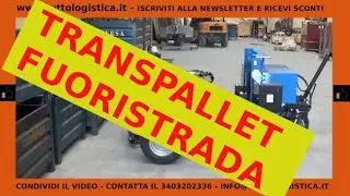 TRANSPALLET FUORISTRADA PER STERRATO #fuoristrada #transpallet #sterrato #muletto