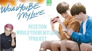 Recetion​  Would You Be My Love​ 1/1 | 7 PROJECT #7PROJECT.#ซานตา​เอิร์ท