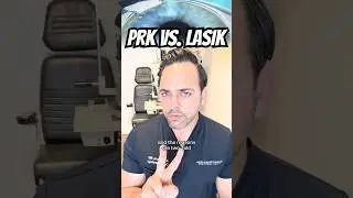 PRK VS. LASIK