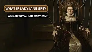What If Lady Jane Grey Was Actually An Innocent Victim?