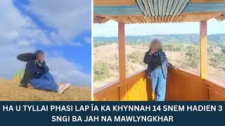 HA U TYLLAI PHASI LAP &Iuml;A KA KHYNNAH 14 SNEM HADIEN 3 SNGI BA JAH NA MAWLYNGKHAR